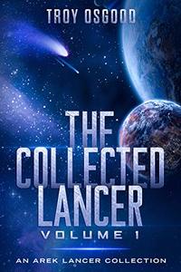 The Collected Lancer Volume 1: An Arek Lancer Collected Edition (Volume 1)