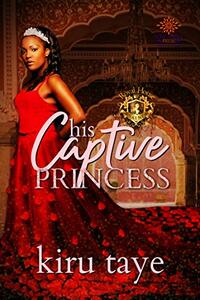 His Captive Princess (Royal House of Saene Book 3)