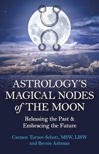 Astrology's Magical Nodes of the Moon: Releasing the Past & Embracing the Future