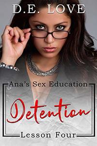 Detention: Ana's Sex Education - Lesson Four