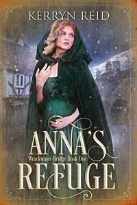 Anna's Refuge (Wrackwater Bridge Book 1) - Published on Sep, 2020