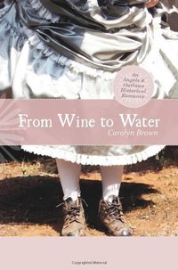 From Wine to Water (An Angels & Outlaws Historical Romance)