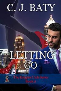 Letting Go (The Knights Club Book 2)