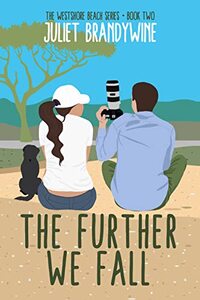 The Further We Fall: A Small Town Friends to Lovers Romance (The Westshore Beach Series Book 2) - Published on Apr, 2023