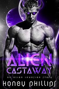Alien Castaway: A SciFi Alien Romance (Alien Invasion Book 6)