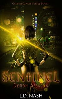 Sentinel: Demon Assassin (Celestial Keys Series Book 1) - Published on Apr, 2017