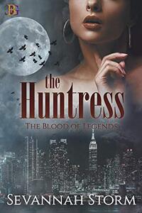 The Huntress (The Blood of Legends Book 1)