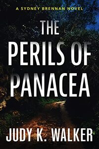 The Perils of Panacea: A Sydney Brennan Novel (Sydney Brennan Mysteries Book 3) - Published on Mar, 2015