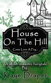 House On The Hill (Come Love A Fey)