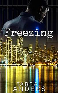 Freezing (The Melted Series Book 3)