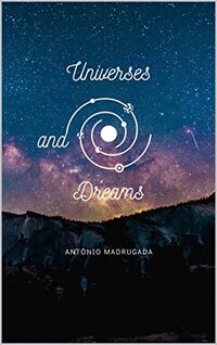 Universes and Dreams