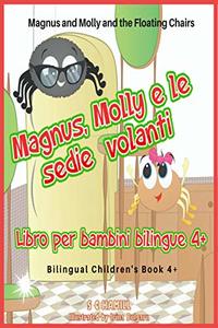 Magnus and Molly and the Floating Chairs. Magnus, Molly e le sedie volanti. Bilingual children's picture book 4+. English-Italian.