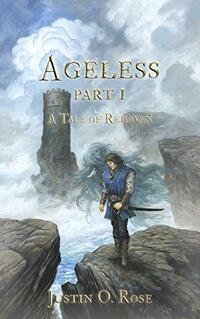 Ageless: Part 1: A Tale of Rehavan (Tales of Rehavan Book 2)