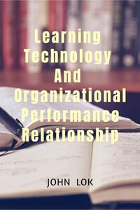 Learning Technology And Organizational Performance Relationship