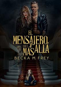 El mensajero del Más Allá: Novela adulta paranormal de misterio, intriga, asesinatos, suspense, amor, secretos y drama (Spanish Edition)