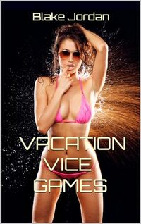 VACATION VICE GAMES: BAITING THE TRAP (THE BLACKMAIL STRIPPER Book 1)