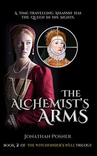 The Alchemist's Arms (The Witchfinder's Well Book 2)