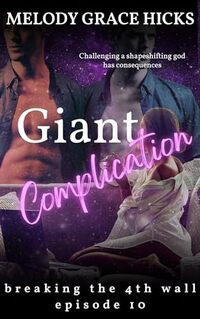 Giant Complication: Episode 10: Breaking The 4th Wall Season One