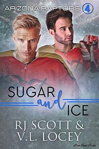 Sugar and Ice (Raptors Book 4)