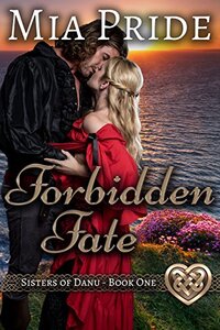 Forbidden Fate: A Celtic Historical Romance (Sisters of Danu Series Book 1)