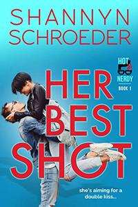 Her Best Shot (Hot & Nerdy Book 1)