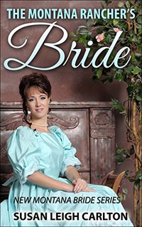 The Montana Rancher's Bride (New Montana Brides Book 2)