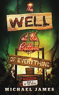 The Well at the Bottom of Everything (The Hotel Book 2)