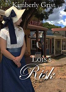 Lois's Risk (Romancing the Farmer Book 3)