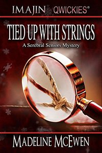 Tied Up with Strings (A Serebral Seniors Mystery Book 1)