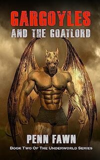 Gargoyles and the Goatlord (The Underworld Book 2)