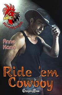 Ride 'em Cowboy (Roosters 1): A Roosters Bad Boy Romance