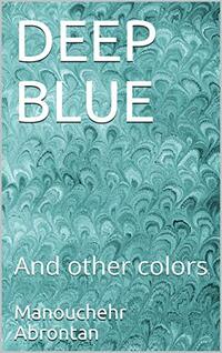 DEEP BLUE: And other colors