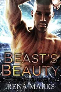 Beast's Beauty: A Xeno Sapiens Novel (Genetically Altered Humans Book 4)