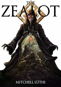 The Zealot: Book Two of the Plagueborne Trilogy