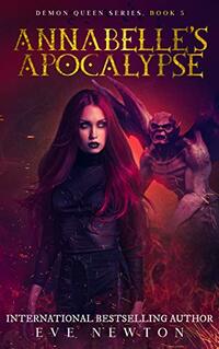 Annabelle's Apocalypse: Demon Queen Series, Book 5: Reverse Harem Fantasy