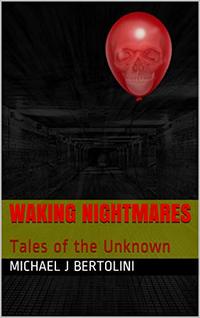 Waking Nightmares: Tales of the Unknown