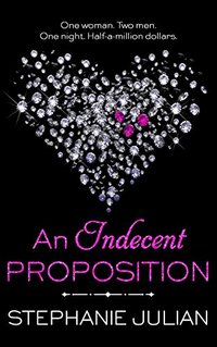 An Indecent Proposition (The Indecent series Book 1)
