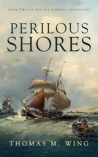 Perilous Shores: Book Two of The Sea Hawkes Chronicles