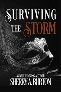 Surviving the Storm: What If Everything You Knew About Your Life Turned Out To Be A Lie?