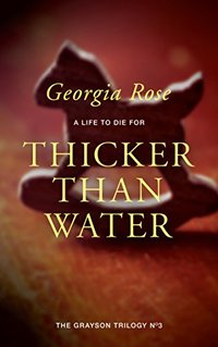 Thicker Than Water: Book 3 of The Grayson Trilogy - Published on Sep, 2015