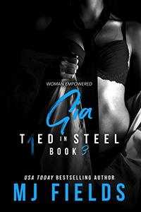 Gia: Woman Empowered (Tied In Steel Book 3)