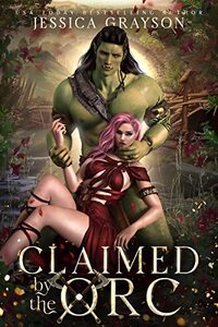 Claimed by the Orc (Orc Claimed Book 1)