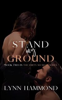 Stand My Ground (Dirty Secret Series Book 2)