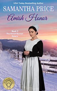 Amish Honor: Amish Romance (The Amish Bonnet Sisters Book 2)