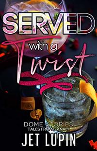 Served with a Twist (Dome Stories Book 1)