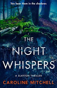 The Night Whispers: A gripping thriller with Detective Sarah Noble (A Slayton Thriller Book 2)