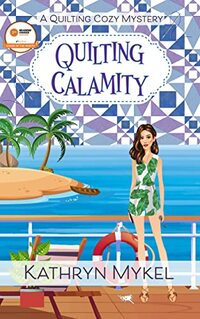 Quilting Calamity (Quilting Cozy Mysteries Book 2)