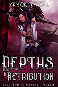 Depths Of Retribution: A Fae/Vampire Pirate Romance (Daughters Of Bloodsail Book 1)