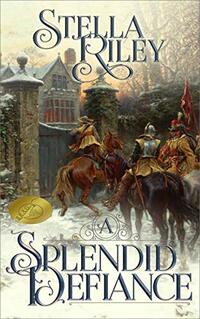 A Splendid Defiance (Roundheads & Cavaliers #1)