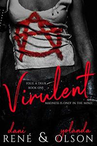 Virulent (Folie Ã  Deux Book 1)